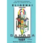 ELIOENAI SAHARA: AN AWAKENED 1492 NATIVE AMERICAN INDIAN