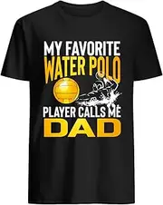 [VidiAmazing] My Favorite Water Polo Player Calls Me Dad T-Shirt