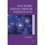 SOCIAL DREAMING, ASSOCIATIVE THINKING AND INTENSITIES OF AFFECT