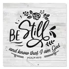 Be Still and Know I am God, Psalm Rustic Looking Faith Wood Sign B3-12120062047