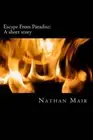 Escape From Paradise: A short story by Nathan Mair (English) Paperback Book