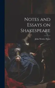 Notes and Essays on Shakespeare by Hales, John Wesley [Hardback, 304 pages]