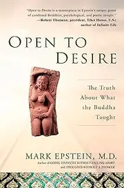 Open to Desire: The Truth About What the Buddha Taught