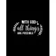 With God all things are possible: Dot Grid Notebook with Bible verse Matthew 19:26 - (Large Blank Pages and dot grid, 110 pages, 8.5 in x 11 in)