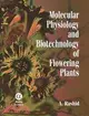 Molecular Physiology and Biotechnology of Flowering Plants