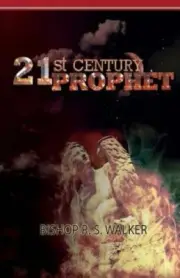 21st Century Prophet by Bishop R. S. Walker [Paperback]