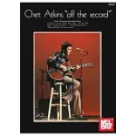 CHET ATKINS: OFF THE RECORD