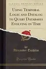 USING TEMPORAL LOGIC AND DATALOG TO QUERY DATABASES By Alexander Tuzhilin *NEW*