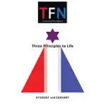 TFN: THREE PRINCIPLES TO LIFE