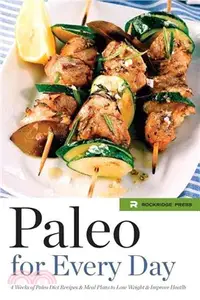 在飛比找三民網路書店優惠-Paleo for Every Day ― 4 Weeks 