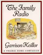 The Family Radio by Garrison Keillor A Prairie Home Companion, 2 Cassettes(1997)