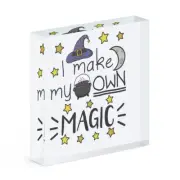 I Make My Own Magic Acrylic Photo Block Frame Funny Joke Magical Witch Wizard