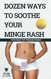 Dozen Ways to Soothe Your Minge Rash: Hilarious Hacks to Calm Your Crotch Crisis: The Ultimate Blush-Worthy Notebook & Freestyle drawing for ... | Outrageously Witty - Grey New 2025