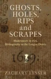 Ghosts, Holes, Rips and Scrapes: Shakespeare in 1619, Bibliography in the Longue
