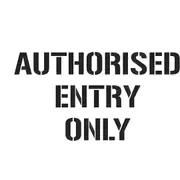 Authorised Entry Only Stencil