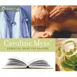 CAROLINE MYSS’ ESSENTIAL GUIDE FOR HEALERS