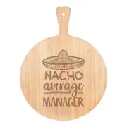 Nacho Average Manager Pizza Board Paddle Wooden Worlds Best Boss Awesome