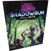 Catalyst Game Labs Shadowrun Null Value Hardcover Source Book 144-Pages 14y+