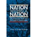 NATION WITHIN A NATION: THE AMERICAN SOUTH AND THE FEDERAL GOVERNMENT