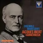 Ensemble Arabesques - Jacques Ibert: Kammermusik [CD]