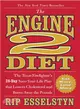 The Engine 2 Diet ─ The Texas Firefighter's 28-day Save-your-Life Plan That Lowers Cholesterol and Burns Away the Pounds