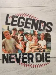Sandlot Legends Never Die Ready to Press Heat Transfer Screen Print DTF