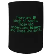 Alcohol Stubby Holder - There Are 10 Kinds Of People Binary - Funny Novelty Birthday Gift Joke Beer