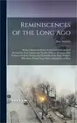 Reminiscences of the Long Ago: Being a Historical Sketch of the Early Settlement