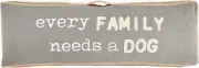 Mud Pie Long Funny Dog Pillows, Every Family