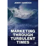 MARKETING THROUGH TURBULENT TIMES