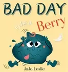 Bad Day to be a Berry (Hardback or Cased Book)