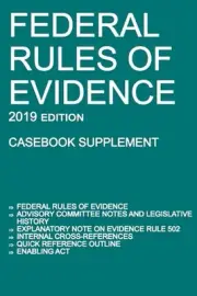 Federal Rules of Evidence; 2019 Edition (Casebook Supplement): With Advisory Com
