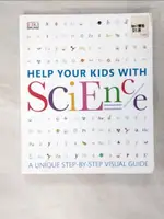 【書寶二手書T5／宗教_I4J】HELP YOUR KIDS WITH SCIENCE: A UNIQUE STEP-BY-STEP VISUAL GUIDE_DORLING KINDERSLEY, INC. (COR)/ GOLDSMITH, MIKE, DR., PH.D./ SAVARD, STEWART, DR