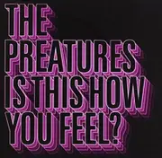 Preatures Is This How You Feel? CD