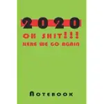 OH SHIT HERE WE GO AGAIN, 2020 NEW YEAR-NEW RESOLUTIONS JOURNAL/NOTEBOOK