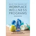 RULE THE RULES OF WORKPLACE WELLNESS PROGRAMS