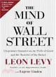 The Mind of Wall Street ─ A Legendary Financier on the Perils of Greed and the Mysteries of the Market