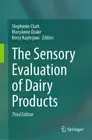 The Sensory Evaluation of Dairy Products by Stephanie Clark: New