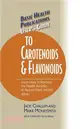 User's Guide to Carotenoids & Flavonoids ― Learn How to Harness the Health Benefits of Natural Plan Antioxidants