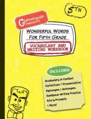 Wonderful Words for Fifth Grade Vocabulary and Writing Workbook: Definitions,
