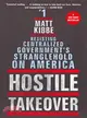 Hostile Takeover—Resisting Centralized Government's Stranglehold on America