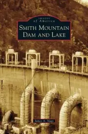 Smith Mountain Dam and Lake by James A. Nagy (English) Hardcover Book