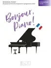 Bonjour, Piano! - Intermediate Level 20 Pieces by French Composers in Progressiv
