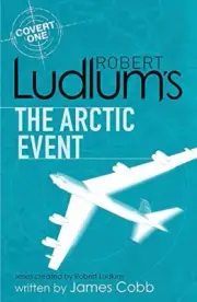 Robert Ludlum's The Arctic Event: A Covert-One novel.by Cobb, Ludlum New.#+,.#.#