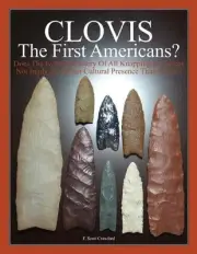 CLOVIS The First Americans?: Does The Evident Mastery Of All Knapping Resources