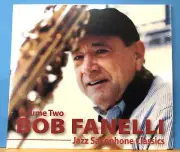 Bob Fanelli Jazz Saxophone Classics Volume Two` CD NEW