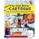 You Can Draw Cartoons: A Step-by-step Guide to Drawing Great Cartoons