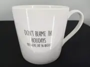 SIPS Drinkware White Black Don't Blame the Holidays 12 oz Coffee Tea Mug Cup