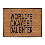Worlds Okayest Daughter - Funny Novelty Doormat Man Cave Floor mat