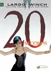 Largo Winch Vol. 16: 20 Seconds, Van-Hamme, Francq 9781849183239 New..